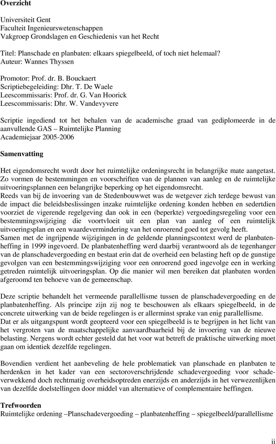 nnes Thyssen Promotor: Prof. dr. B. Bouckaert Scriptiebegeleiding: Dhr. T. De Wa