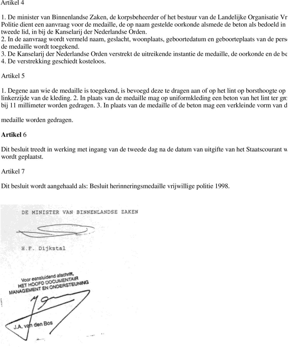 bedoeld in tweede lid, in bij de Kanselarij der Nederlandse Orden. 2. In de aanvraag wordt vermeld naam, geslacht, woonplaats, geboortedatum en geboorteplaats van de perso de medaille wordt toegekend.