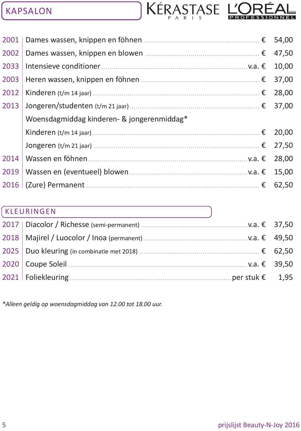 .................................................................................... 28,00 2013 Jongeren/studenten (t/m 21 jaar).