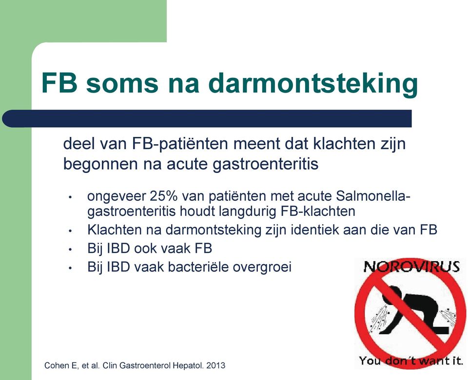 houdt langdurig FB-klachten Klachten na darmontsteking zijn identiek aan die van FB Bij