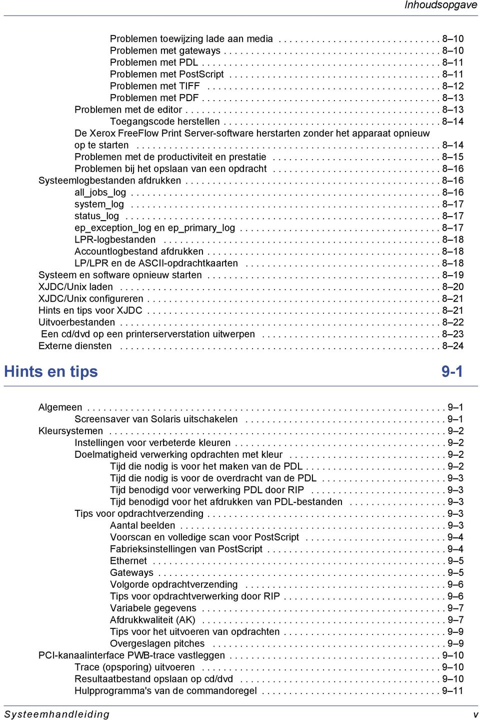 ........................................... 8 13 Problemen met de editor............................................... 8 13 Toegangscode herstellen.