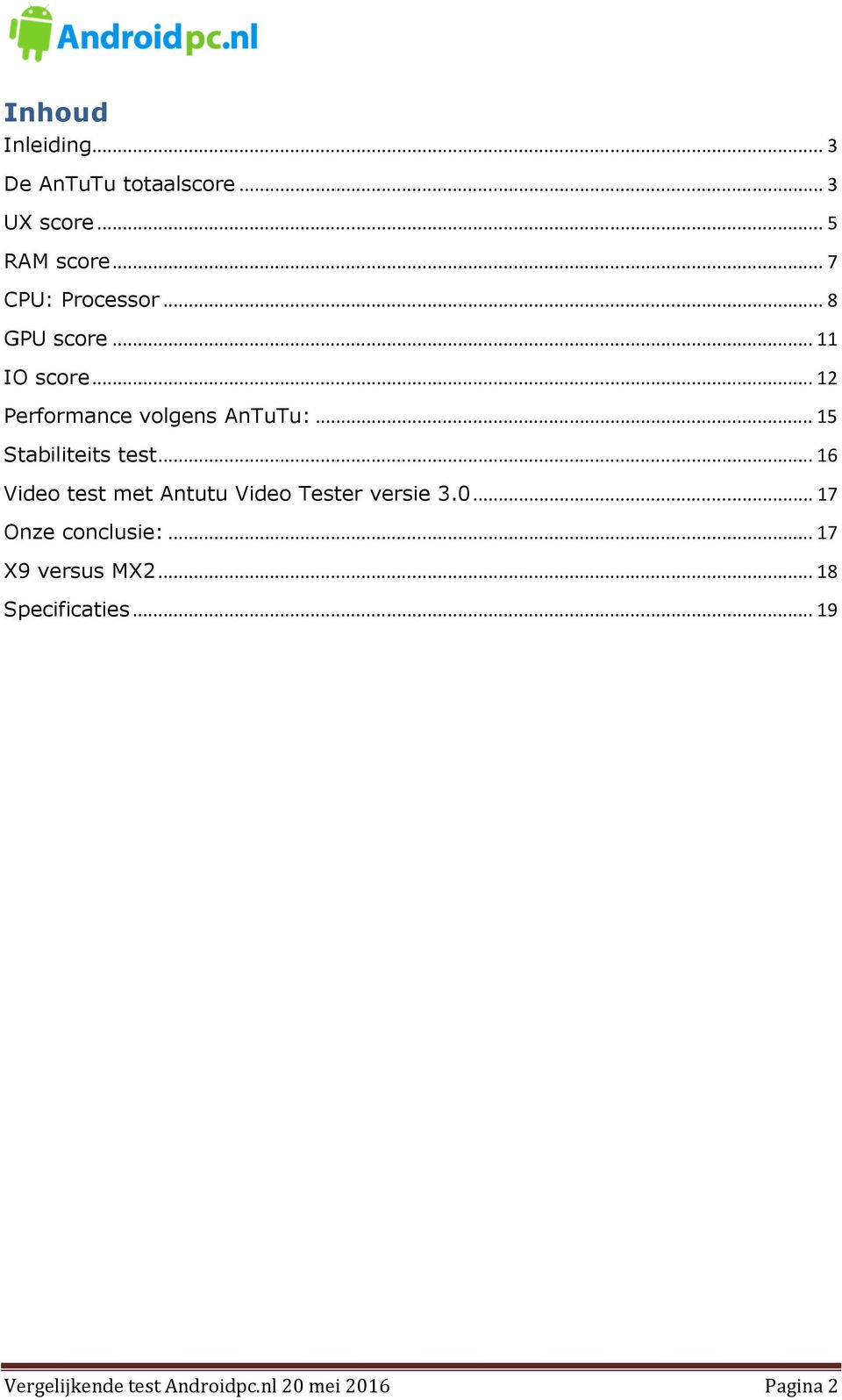 .. 15 Stabiliteits test... 16 Video test met Antutu Video Tester versie 3.