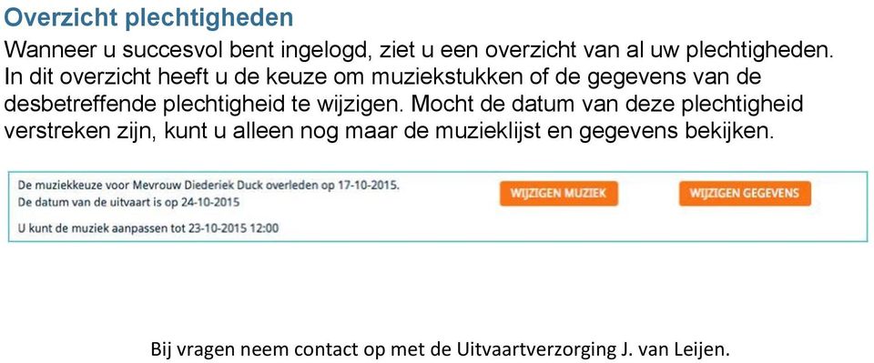 In dit overzicht heeft u de keuze om muziekstukken of de gegevens van de desbetreffende