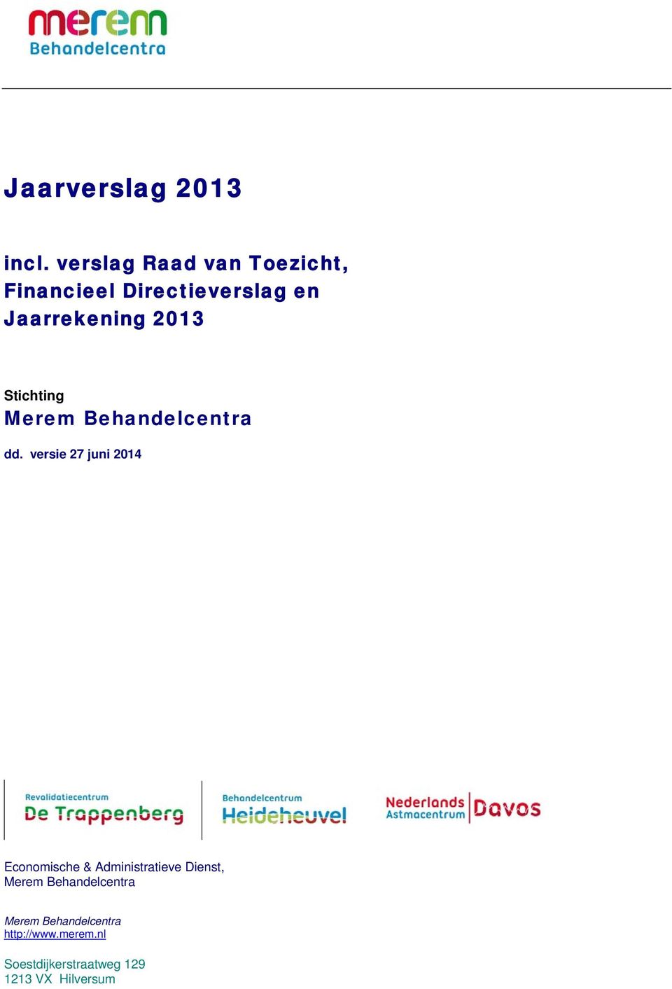 2013 Stichting Merem Behandelcentra dd.