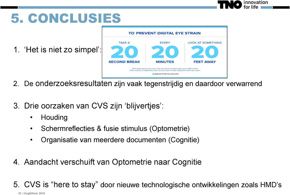 Drie oorzaken van CVS zijn blijvertjes : Houding Schermreflecties & fusie stimulus (Optometrie)