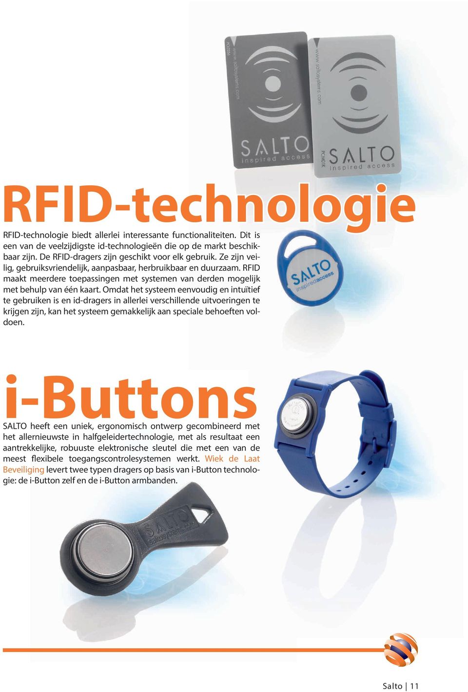 RFID maakt meerdere toepassingen met systemen van derden mogelijk met behulp van één kaart.