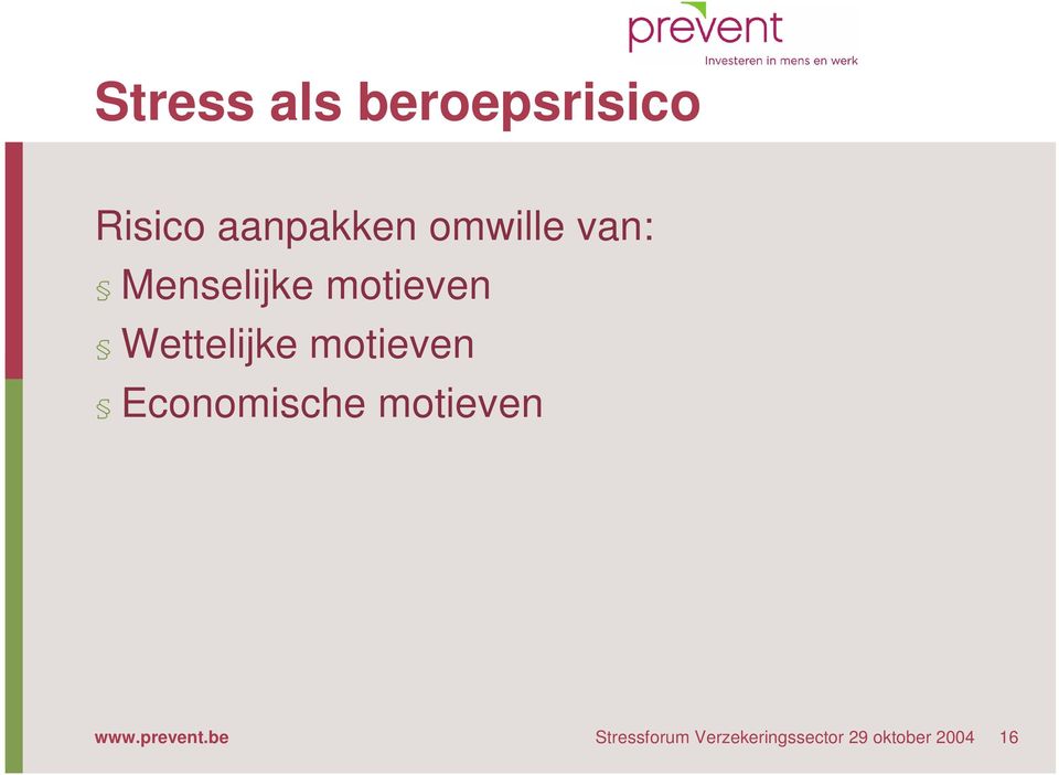 motieven Economische motieven www.prevent.