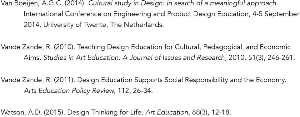 (2010). Teaching Design Education for Cultural, Pedagogical, and Economic Aims.