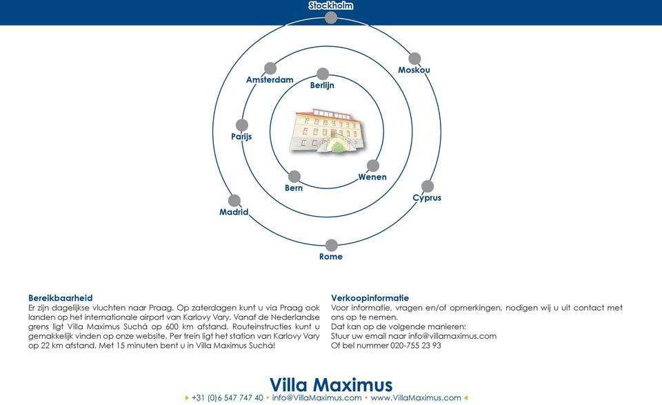 Routeinstructies kunt u gemakkelijk vinden op onze website. Per trein ligt het station van Karlovy Vary op 22 km afstand. Met 15 minuten bent u in Villa Maximus Suchá!