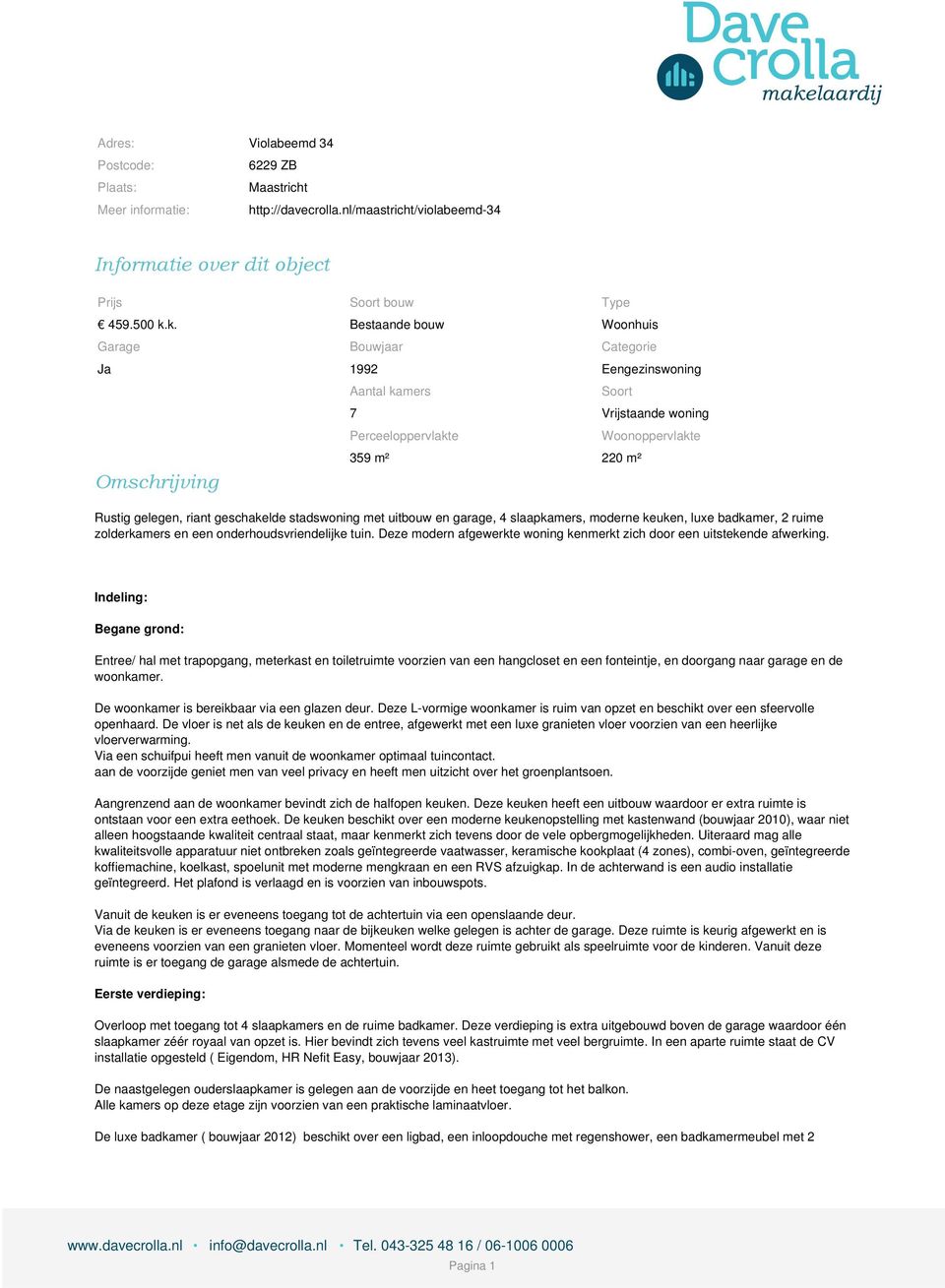 riant geschakelde stadswoning met uitbouw en garage, 4 slaapkamers, moderne keuken, luxe badkamer, 2 ruime zolderkamers en een onderhoudsvriendelijke tuin.