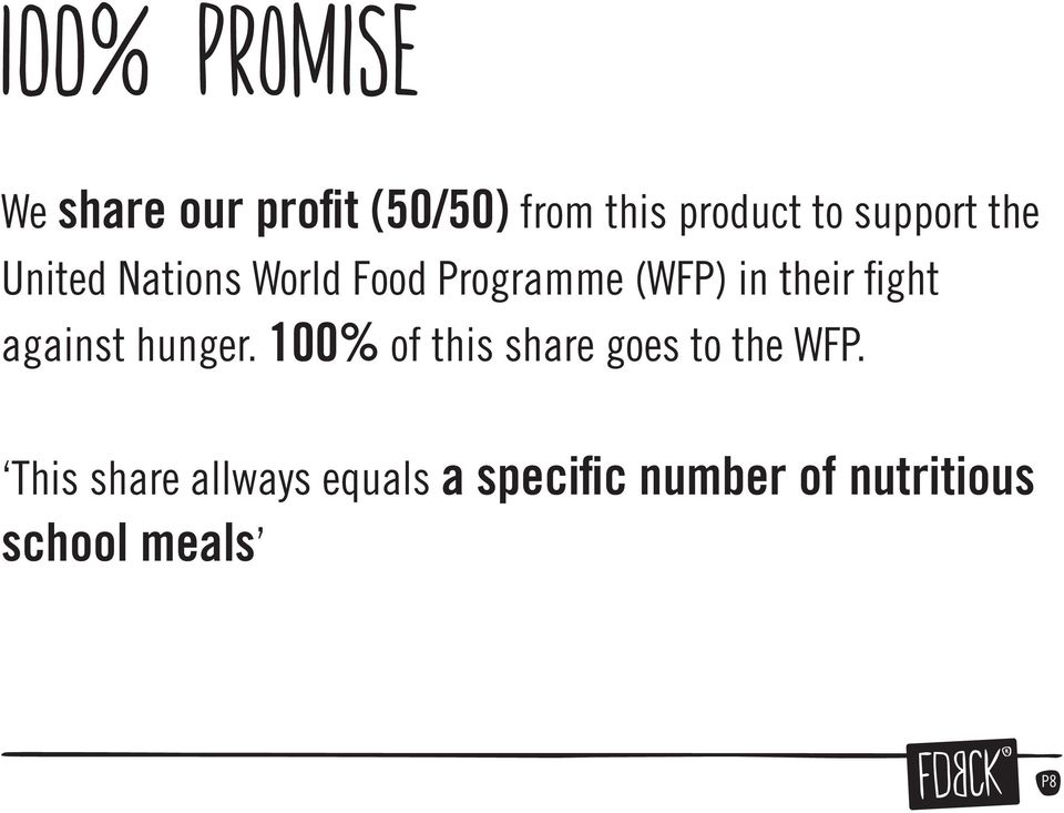 fight against hunger. 100% of this share goes to the WFP.