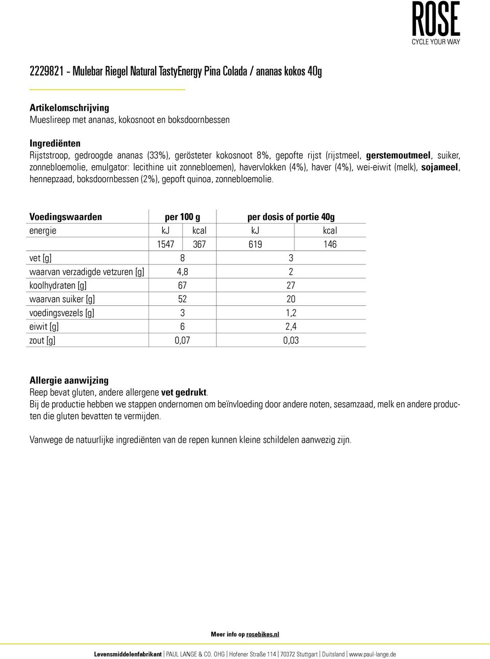 zonnebloemen), havervlokken (4%), haver (4%), wei-eiwit (melk), sojameel, hennepzaad, boksdoornbessen (2%), gepoft quinoa, zonnebloemolie.