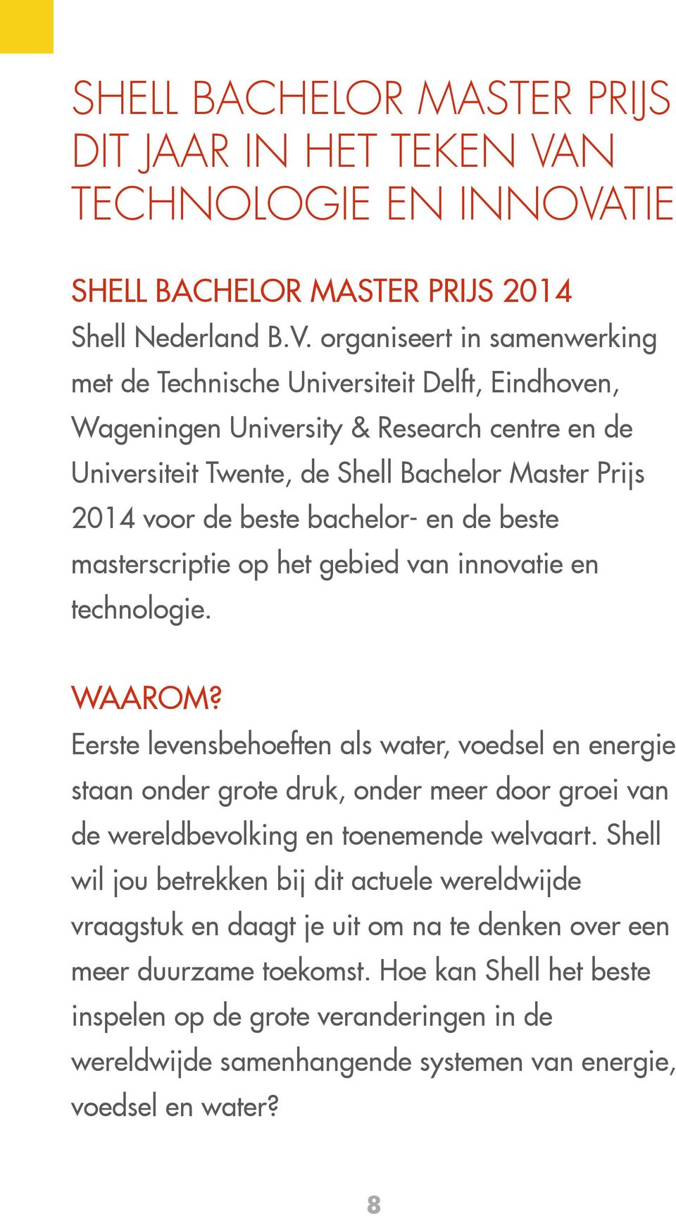 TIE SHELL BACHELOR MASTER PRIJS 2014 Shell Nederland B.V.