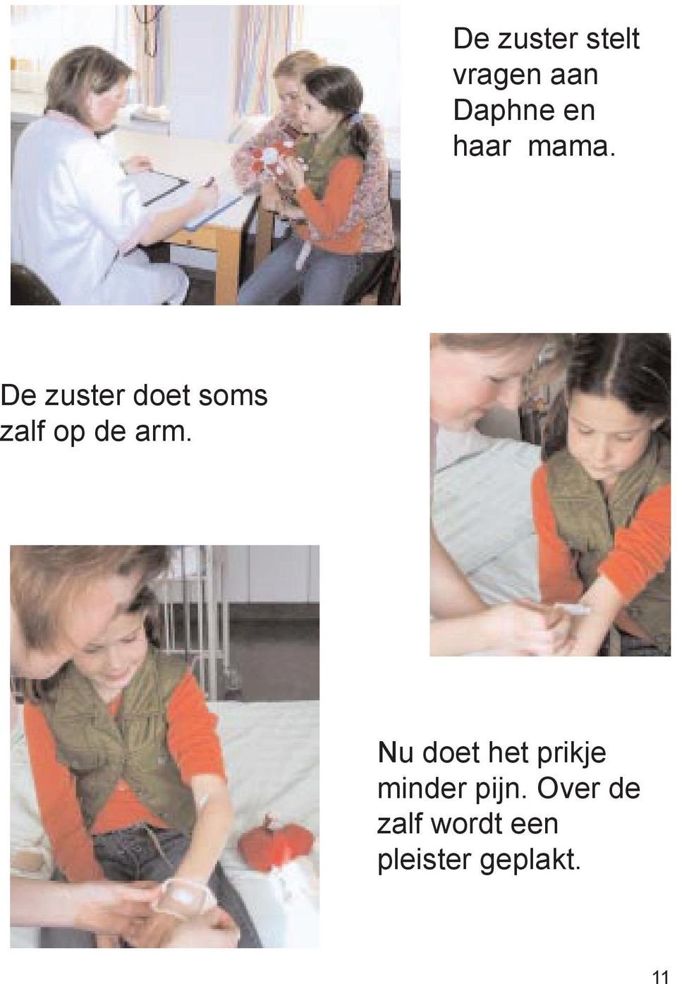 De zuster doet soms zalf op de arm.