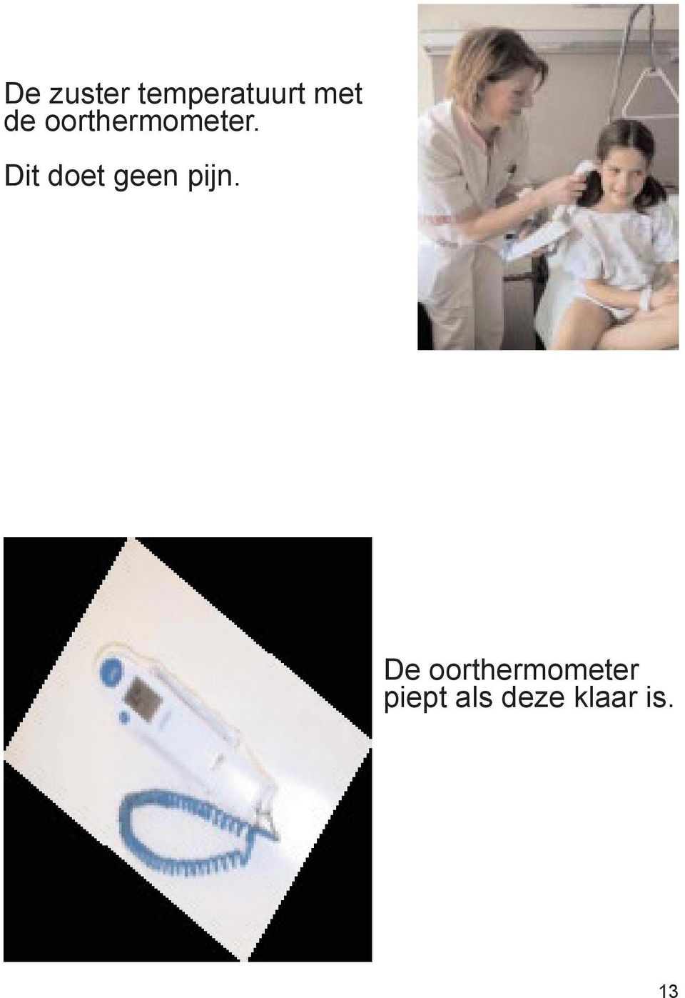 Dit doet geen pijn.