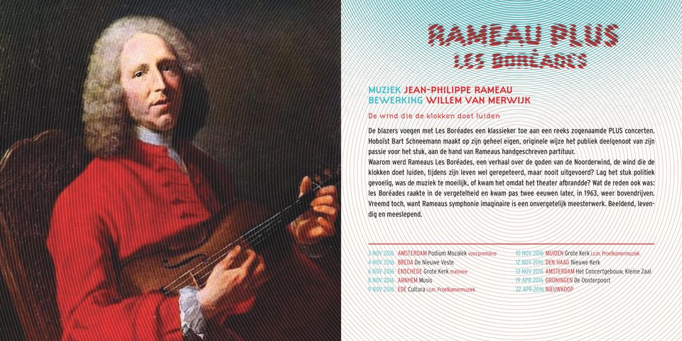 Waarom werd Rameaus Les Boréades, een verhaal over de goden van de Noorderwind, de wind die de klokken doet luiden, tijdens zijn leven wel gerepeteerd, maar nooit uitgevoerd?