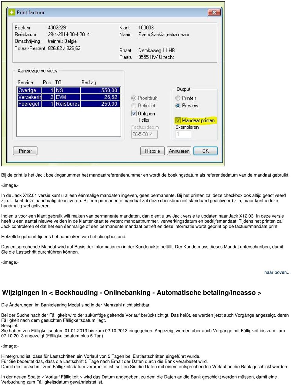 Bij een permanente mandaat zal deze checkbox niet standaard geactiveerd zijn, maar kunt u deze handmatig wel activeren.