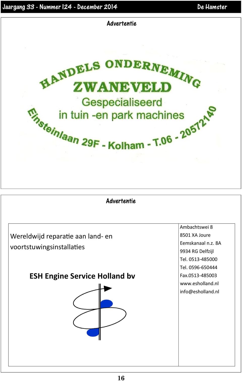 Ambachtswei 8 8501 XA Joure Eemskanaal n.z.