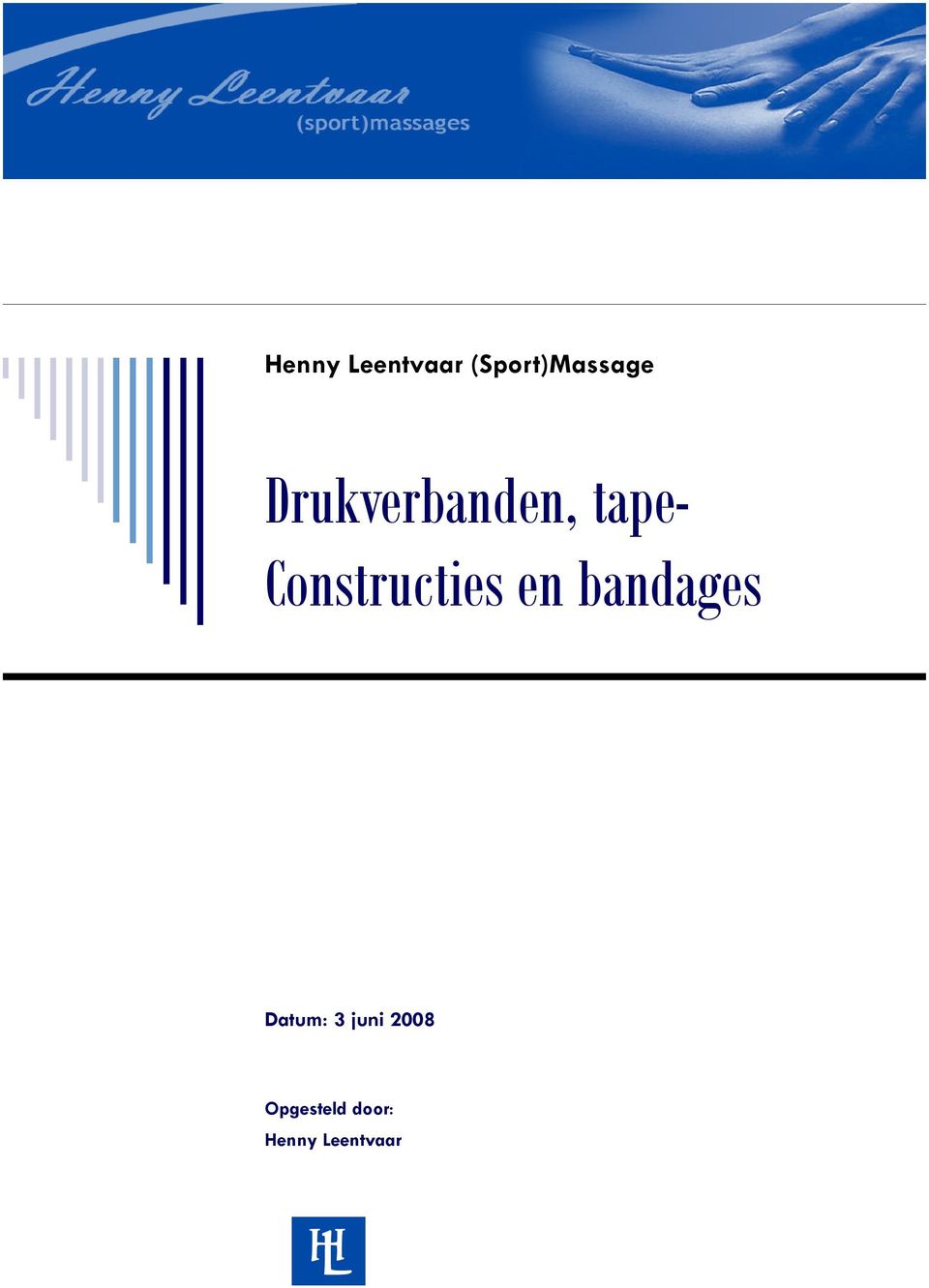 Constructies en bandages Datum: