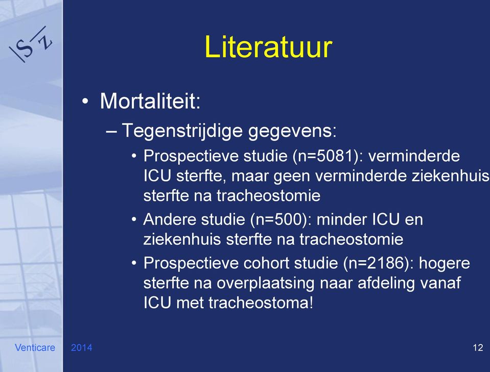 (n=500): minder ICU en ziekenhuis sterfte na tracheostomie Prospectieve cohort studie