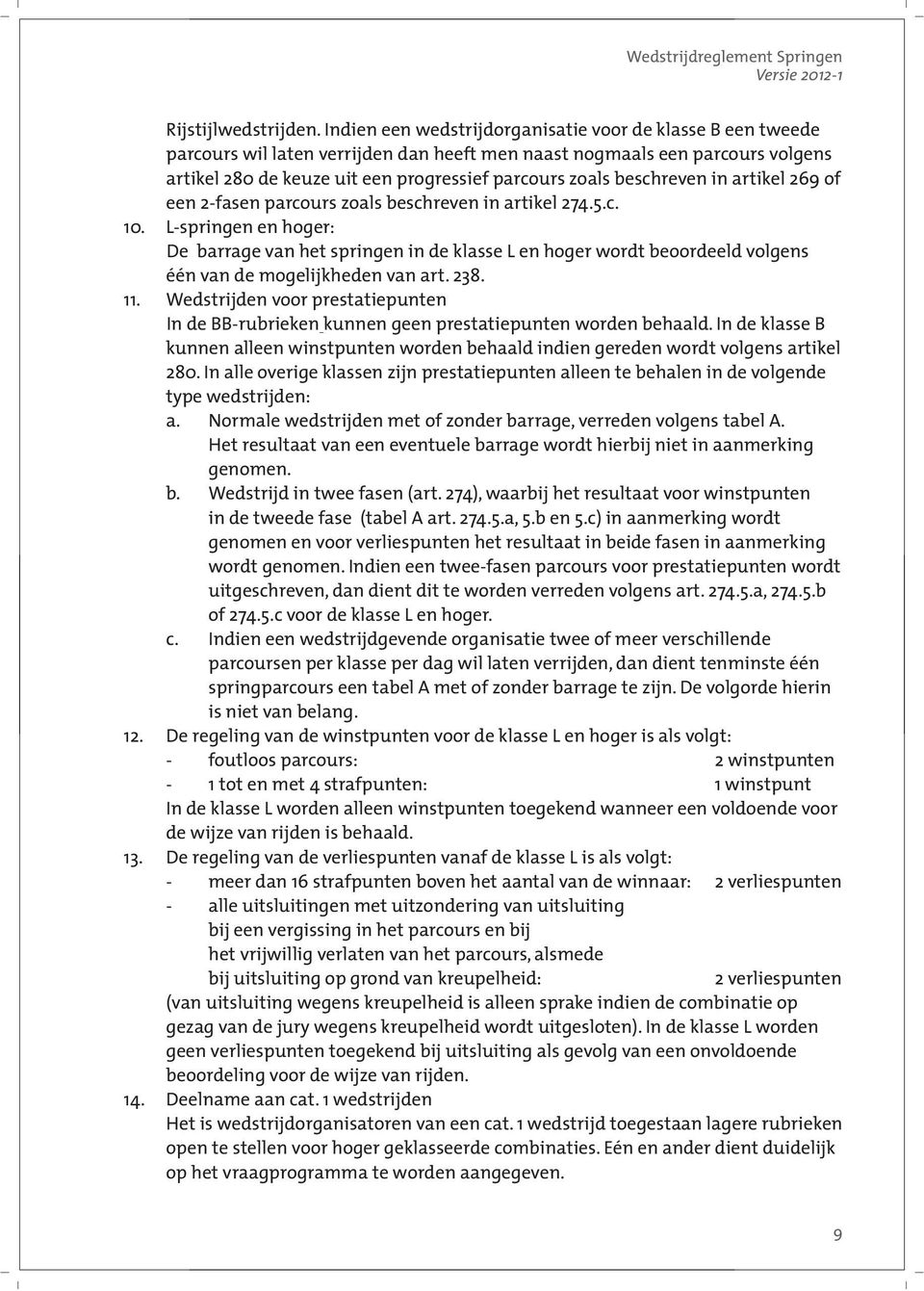 beschreven in artikel 269 of een 2-fasen parcours zoals beschreven in artikel 274.5.c. 10.