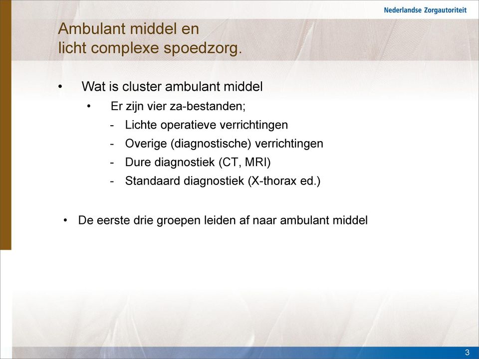 operatieve verrichtingen - Overige (diagnostische) verrichtingen - Dure