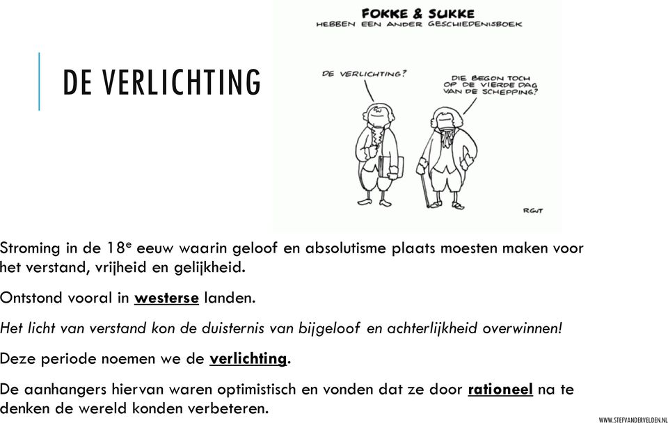 Het licht van verstand kon de duisternis van bijgeloof en achterlijkheid overwinnen!