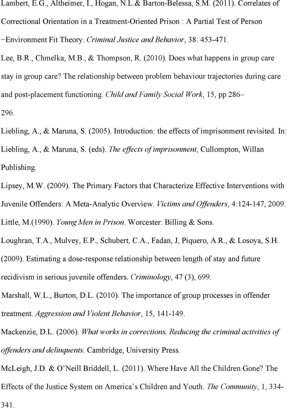 The relationship between problem behaviour trajectories during care and post-placement functioning..child and Family Social Work, 15, pp 286 296.69286..29 Liebling, A., & Maruna, S. (2005).