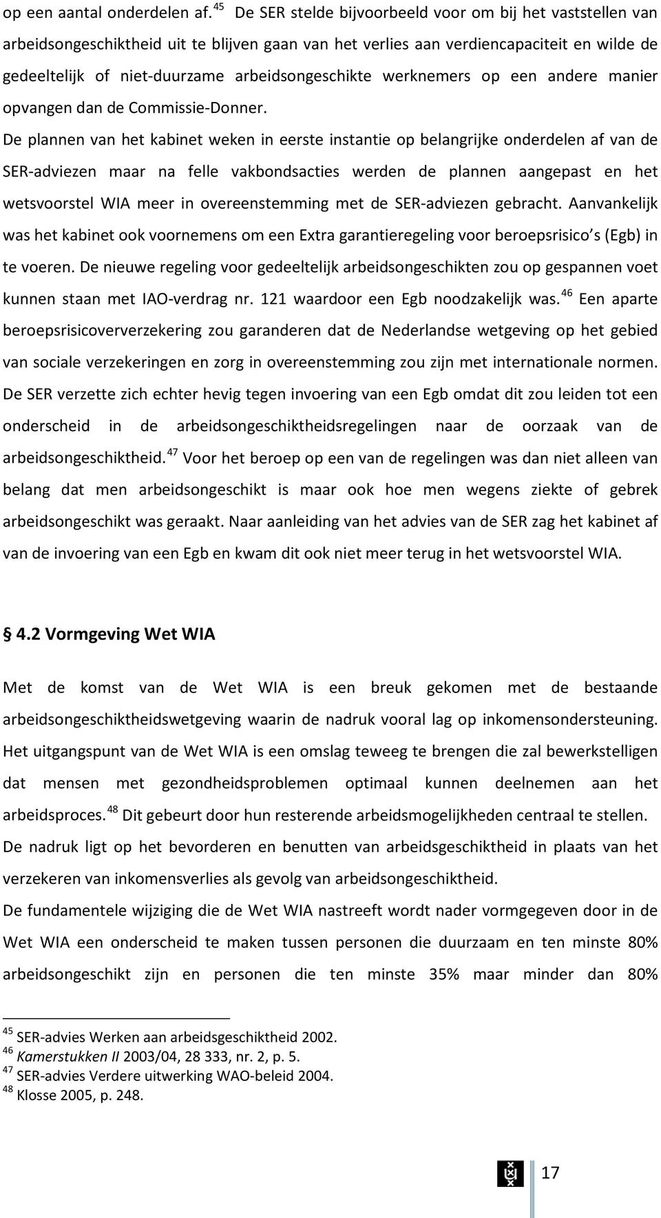 arbeidsongeschikte werknemers op een andere manier opvangen dan de Commissie-Donner.