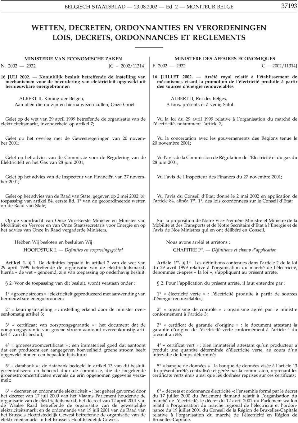 hierna wezen zullen, Onze Groet. MINISTERE DES AFFAIRES ECONOMIQUES F. 2002 2932 [C 2002/11314] 16 JUILLET 2002.