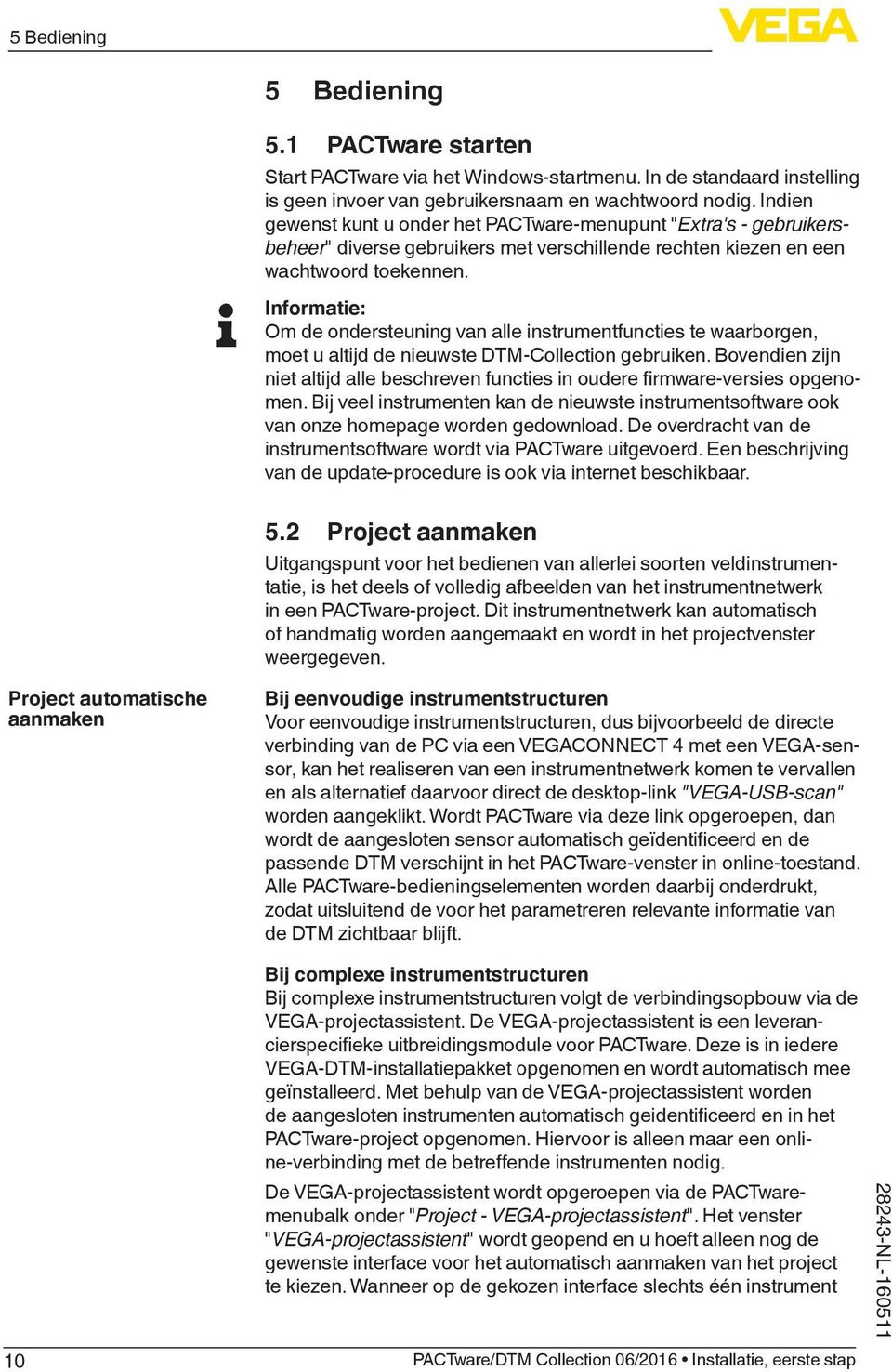 Informatie: Om de ondersteuning van alle instrumentfuncties te waarborgen, moet u altijd de nieuwste DTM-Collection gebruiken.