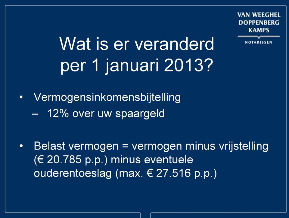 Belast vermogen = vermogen minus vrijstelling (