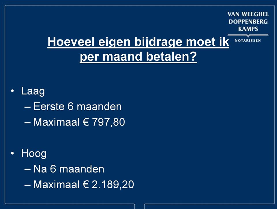 Laag Eerste 6 maanden Maximaal