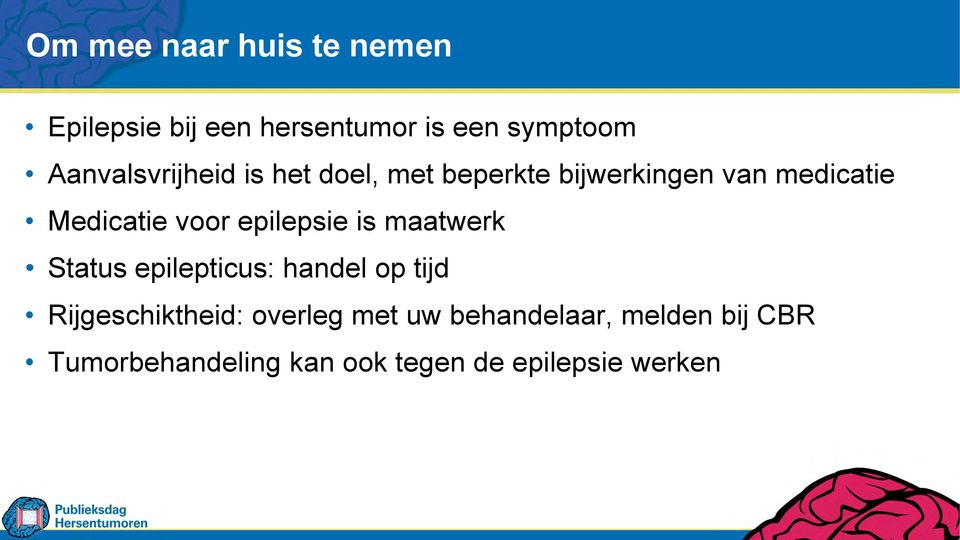 voor epilepsie is maatwerk Status epilepticus: handel op tijd Rijgeschiktheid: