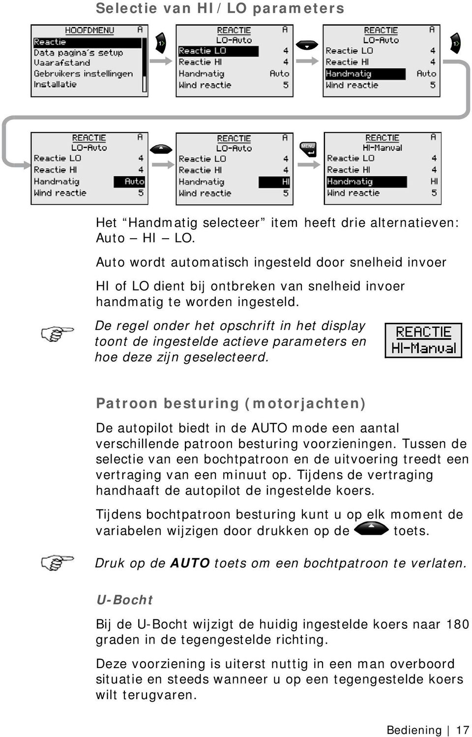 De regel onder het opschrift in het display toont de ingestelde actieve parameters en hoe deze zijn geselecteerd.