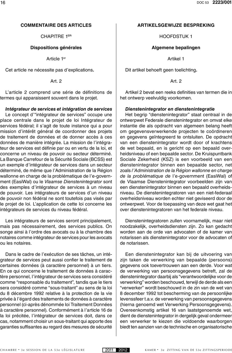 qui a pour mission d intérêt général de coordonner des projets de traitement de données et de donner accès à ces données de manière intégrée.