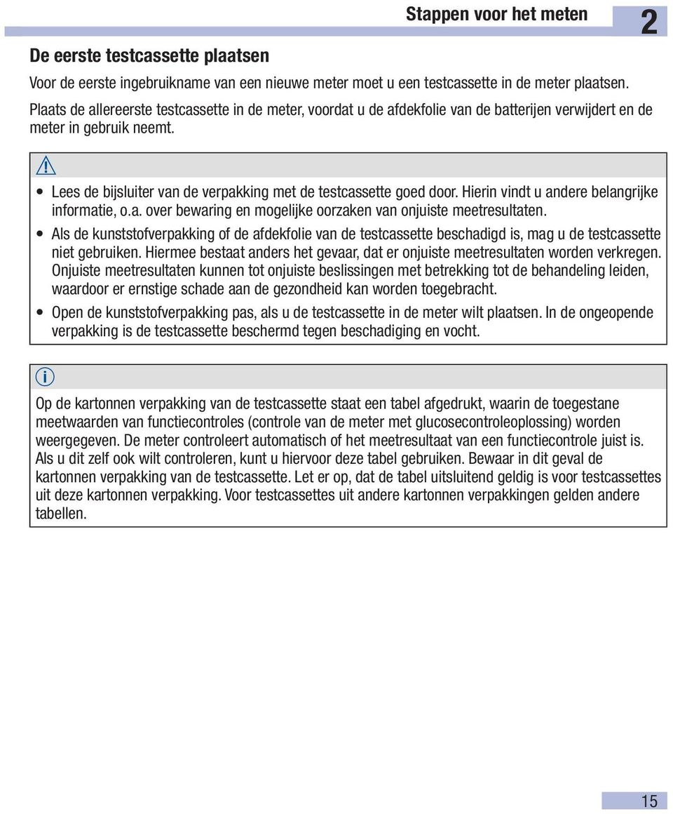 Hierin vindt u andere belangrijke informatie, o.a. over bewaring en mogelijke oorzaken van onjuiste meetresultaten.