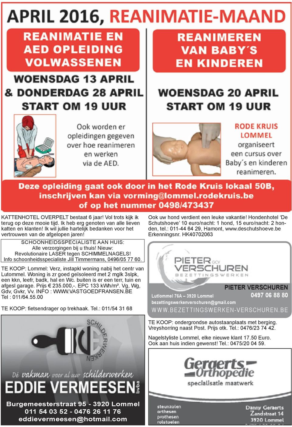 Info schoonheidsspecialiste Jill Timmermans, 0496/05 77 60. TE KOOP: Lommel: Verz, instapkl woning nabij het centr van Lutommel.