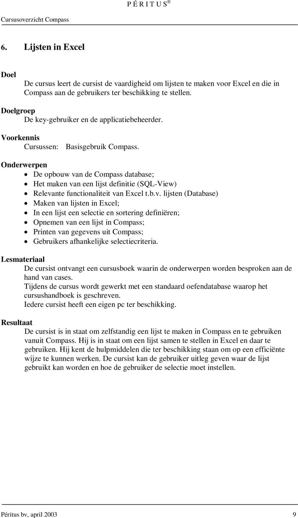 n de Compass database; Het maken va