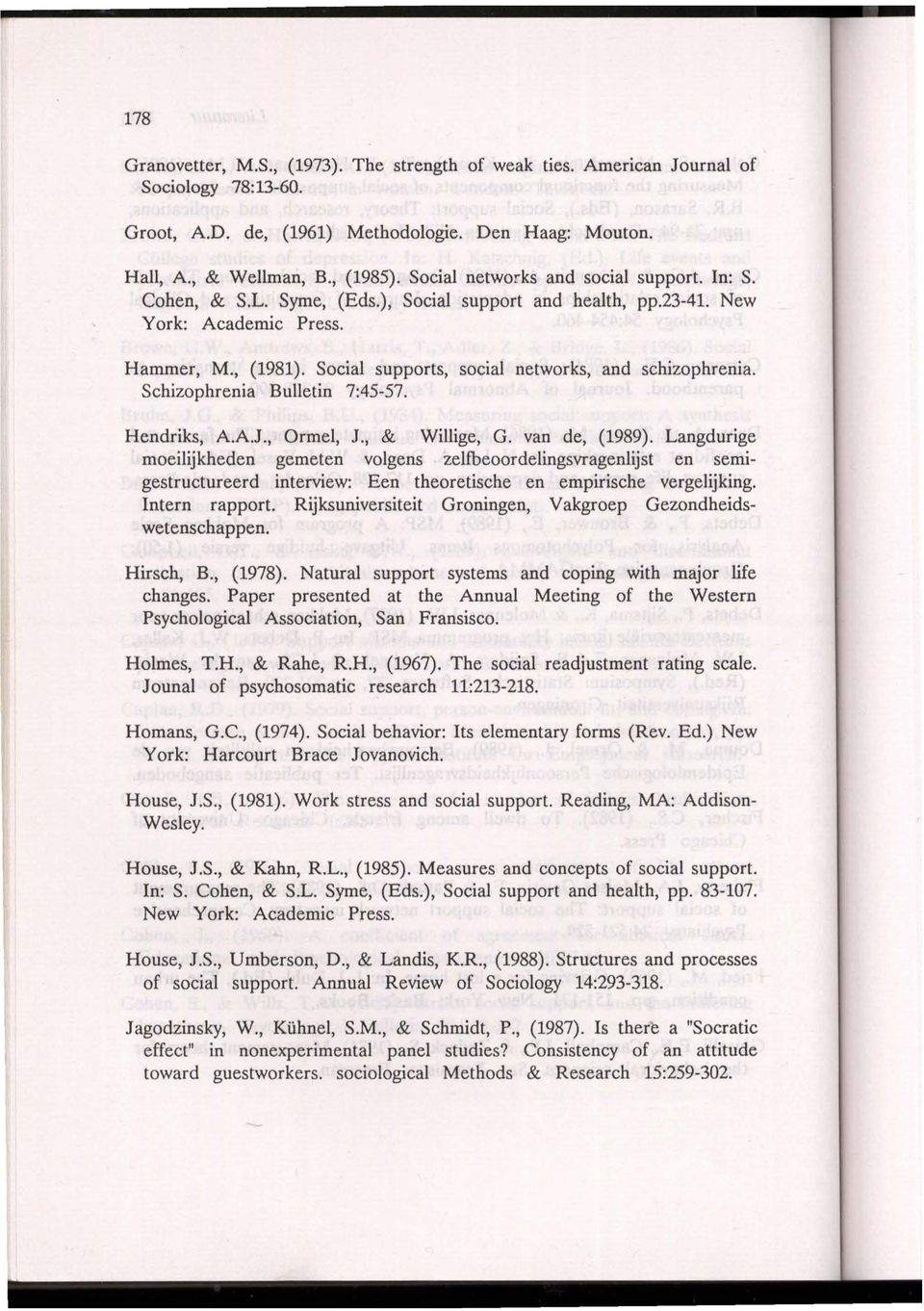 networks, and schizophrenia. Schizophrenia Bulletin 7:45-57. Hendriks, AAJ., Ormel, J., & Willige, G. van de, (1989).