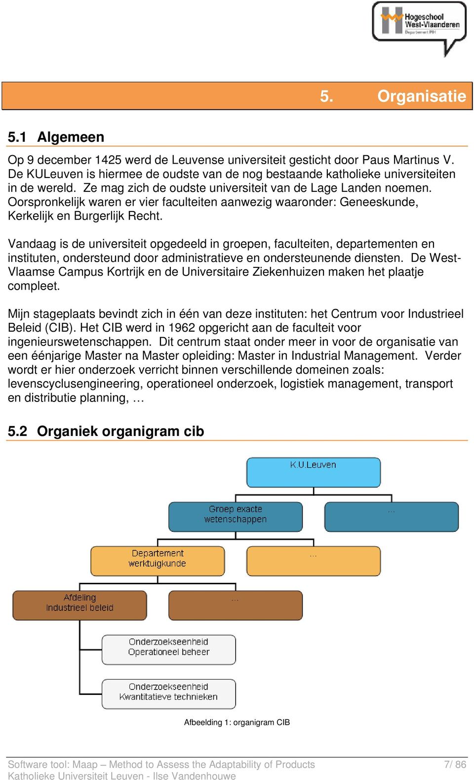 Oorspronkelijk waren er vier faculteiten aanwezig waaronder: Geneeskunde, Kerkelijk en Burgerlijk Recht.