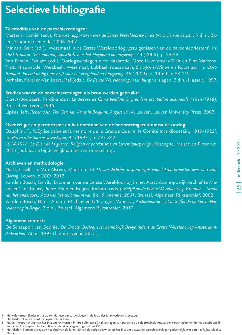 Heemkundig tijdschrift voor het Hageland en omgeving, 43 (2006), p. 28-48. Van Ermen, Eduard (ed.
