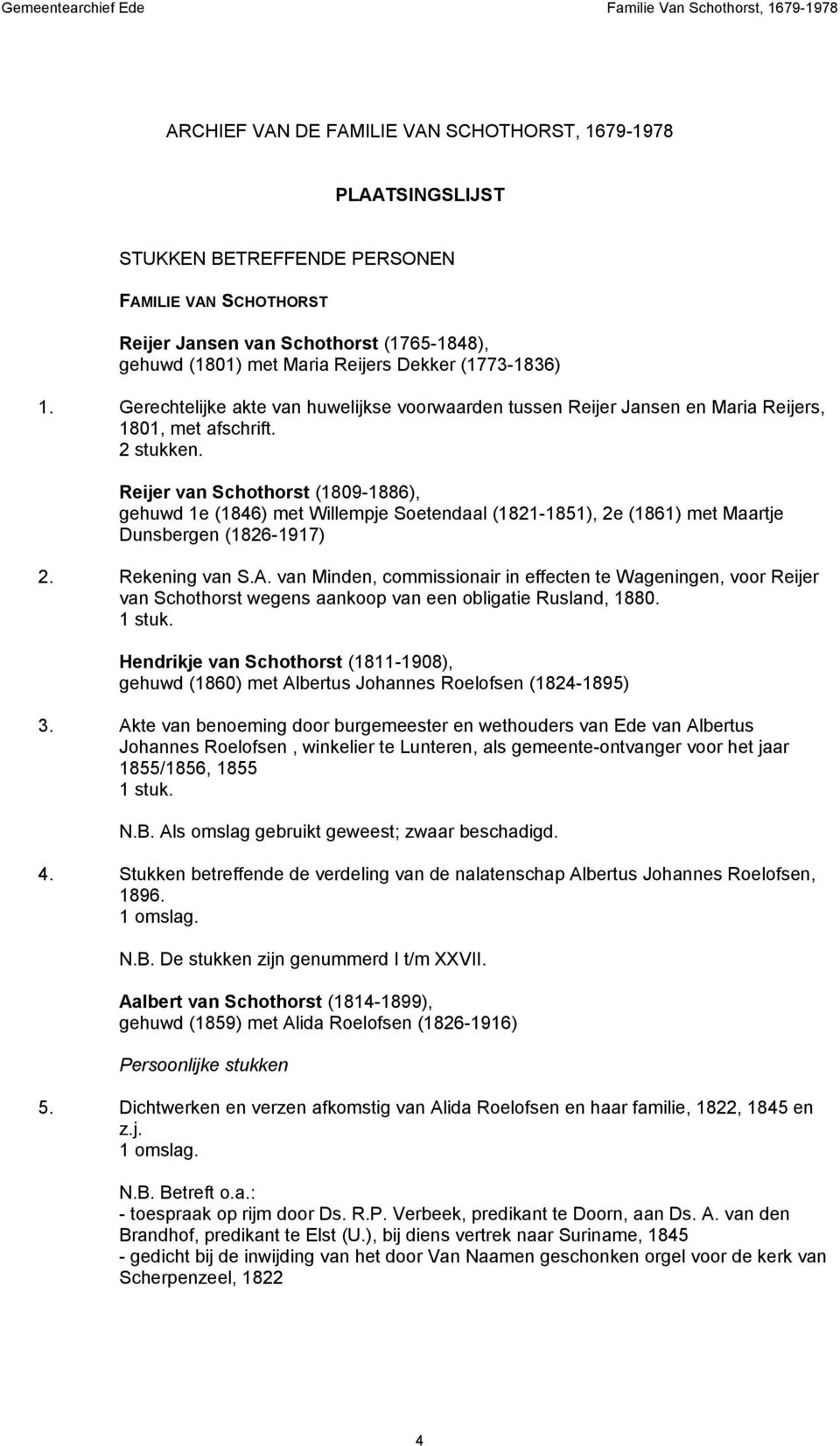 Reijer van Schothorst (1809-1886), gehuwd 1e (1846) met Willempje Soetendaal (1821-1851), 2e (1861) met Maartje Dunsbergen (1826-1917) 2. Rekening van S.A.