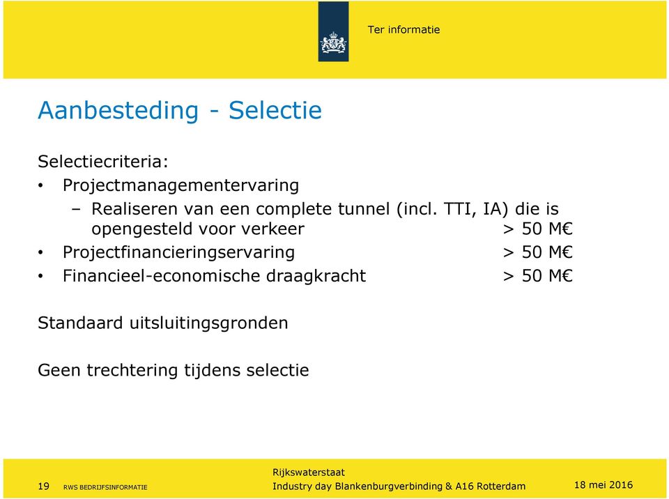 TTI, IA) die is opengesteld voor verkeer > 50 M Projectfinancieringservaring > 50