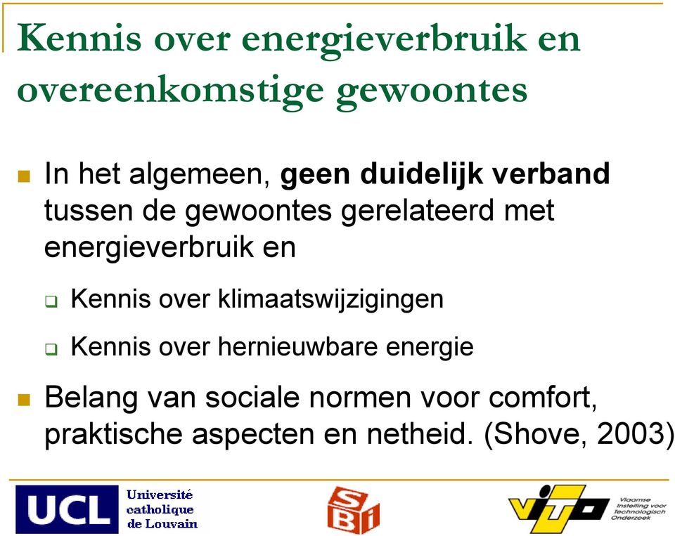 en Kennis over klimaatswijzigingen Kennis over hernieuwbare energie Belang