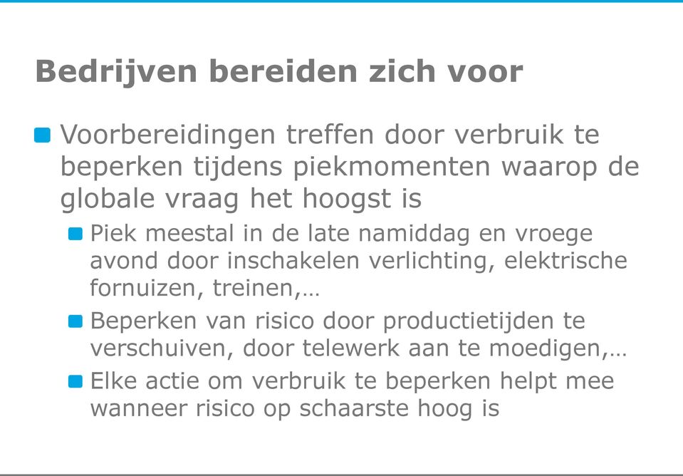 verlichting, elektrische fornuizen, treinen, Beperken van risico door productietijden te verschuiven,