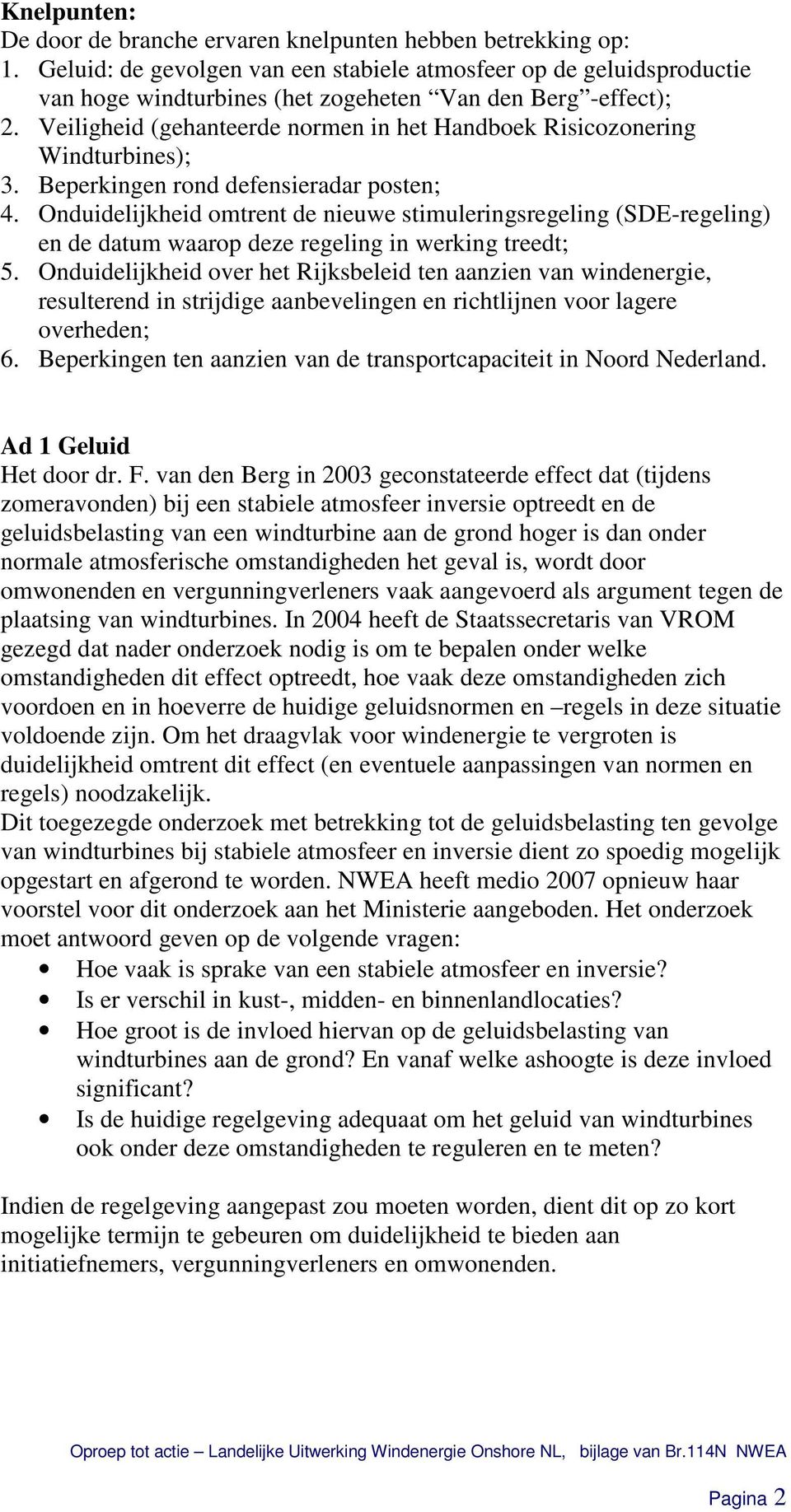 Veiligheid (gehanteerde normen in het Handboek Risicozonering Windturbines); 3. Beperkingen rond defensieradar posten; 4.