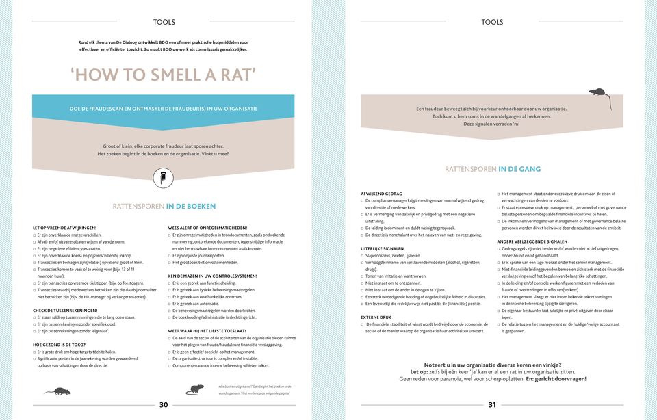 Toch kunt u hem soms in de wandelgangen al herkennen. Deze signalen verraden m! Groot of klein, elke corporate fraudeur laat sporen achter. Het zoeken begint in de boeken en de organisatie.