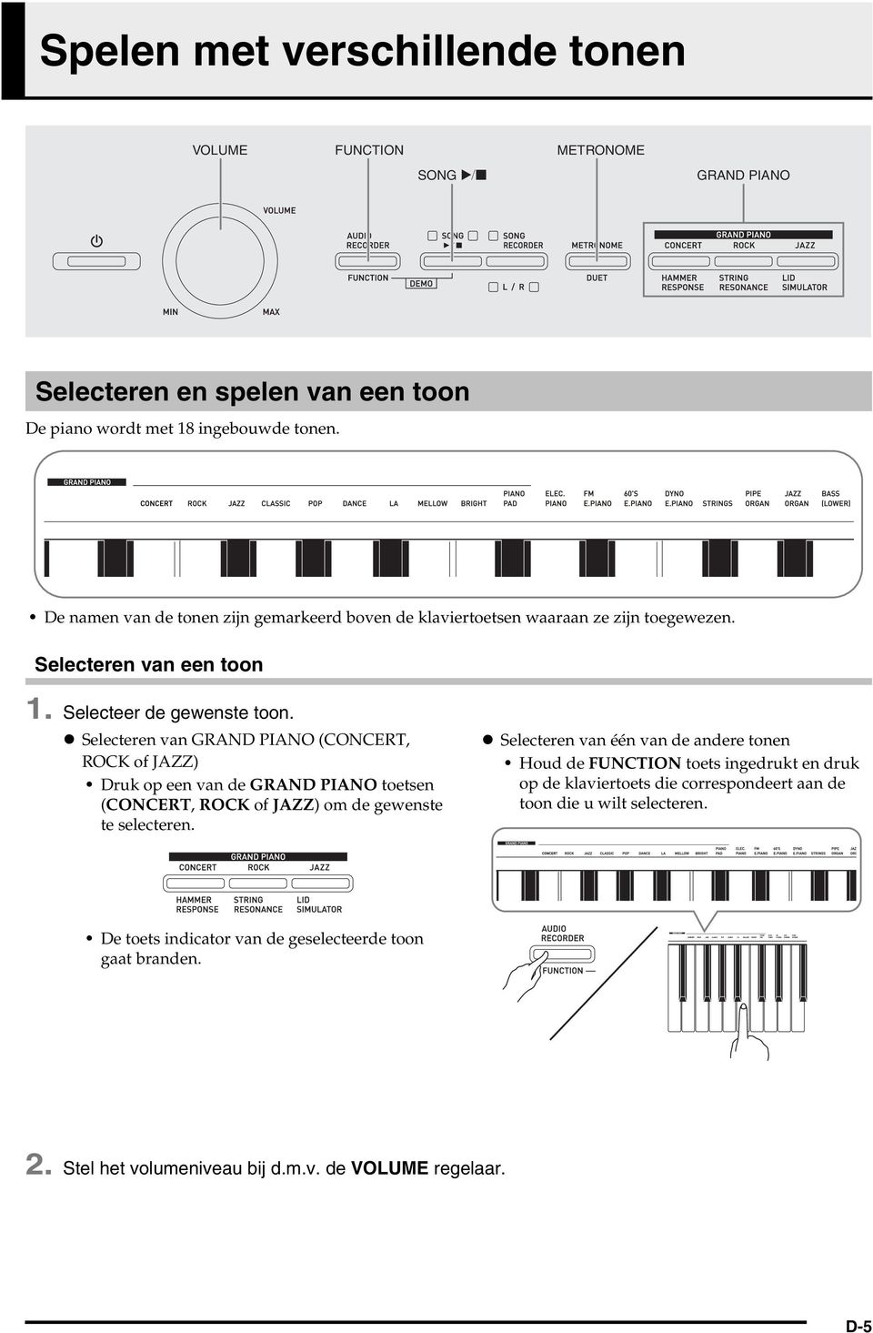 Selecteren van GRAND PIANO (CONCERT, ROCK of JAZZ) Druk op een van de GRAND PIANO toetsen (CONCERT, ROCK of JAZZ) om de gewenste te selecteren.