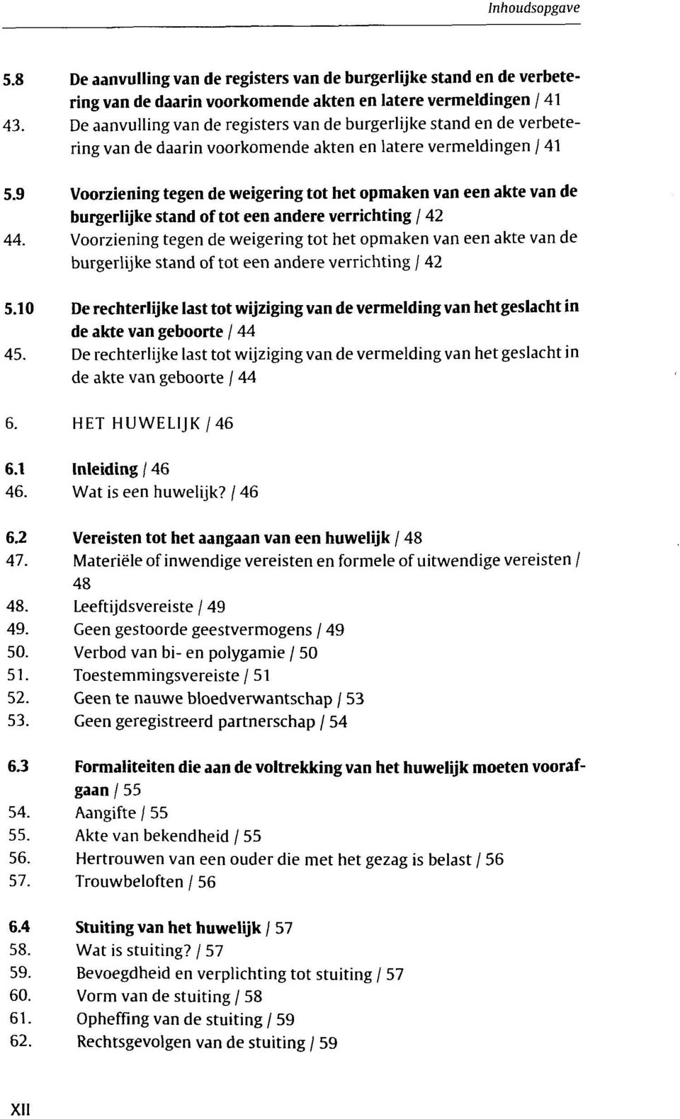 9 Voorziening tegen de weigering tot het opmaken van een akte van de burgerlijke stand of tot een andere verrichting / 42 44.